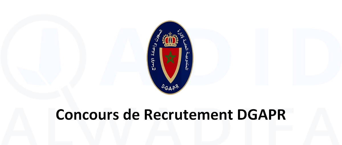 Concours De Recrutement DGAPR 2025 300 Postes Alwadyfa