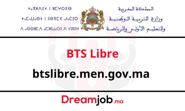 Inscription BTS Libre 2024/2025 - Dreamjob.ma 1 Inscription BTS Libre 2024/2025 - Dreamjob.ma