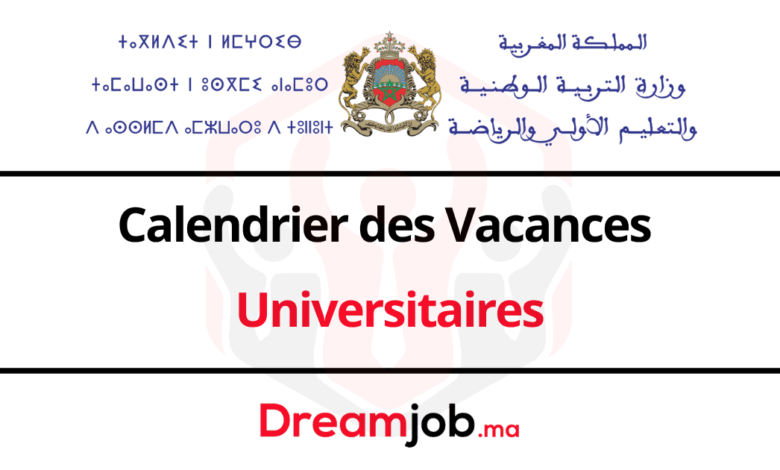 Calendrier des Vacances Universitaires au Maroc 2024/2025 1 Calendrier des Vacances Universitaires au Maroc 2024/2025