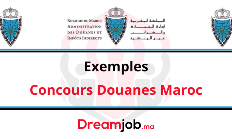 Exemples Concours Douanes Maroc des Années Précédentes 1 Exemples Concours Douanes Maroc