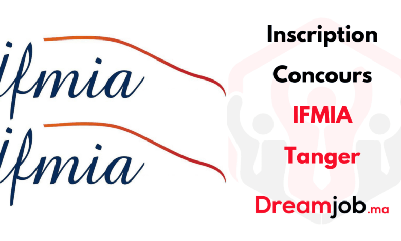 Inscription Concours IFMIA Tanger 2025/2026 1 Inscription Concours IFMIA Tanger 2025/2026