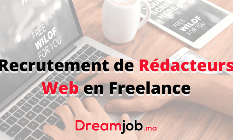Recrutement de Rédacteurs Web Freelance en Télétravail 1 Recrutement de Rédacteurs Web en Freelance