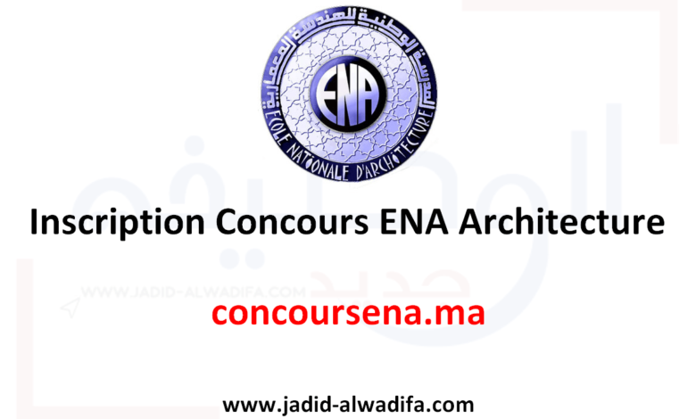 Inscription Concours ENA Architecture 2025/2026 concoursena.ma 1 Inscription Concours ENA Architecture 2025/2026 concoursena.ma