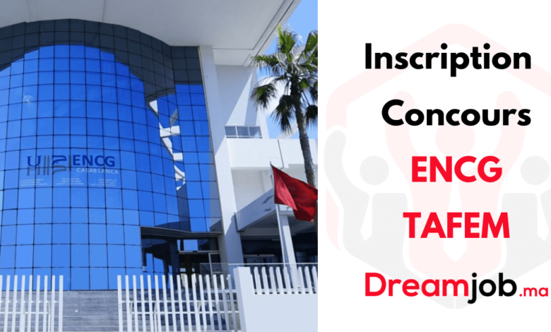 Inscription Concours ENCG TAFEM 2025/2026 sur cursussup.gov.ma 1 Inscription Concours ENCG TAFEM 2025/2026 sur cursussup.gov.ma